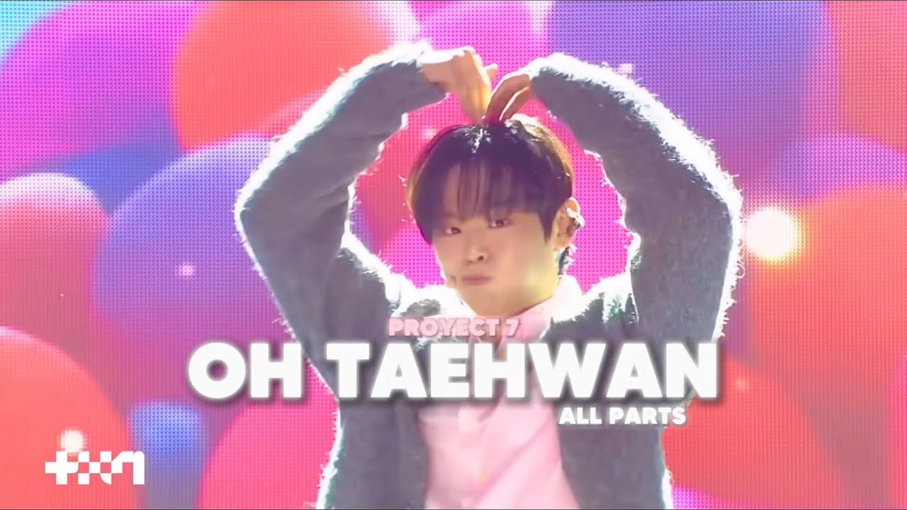 OH TAEHWAN 🇰🇷 2004 | All parts in #project7