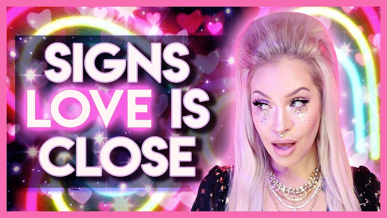 Signs From The Universe That Love Is Coming - Manifest A Specific Person