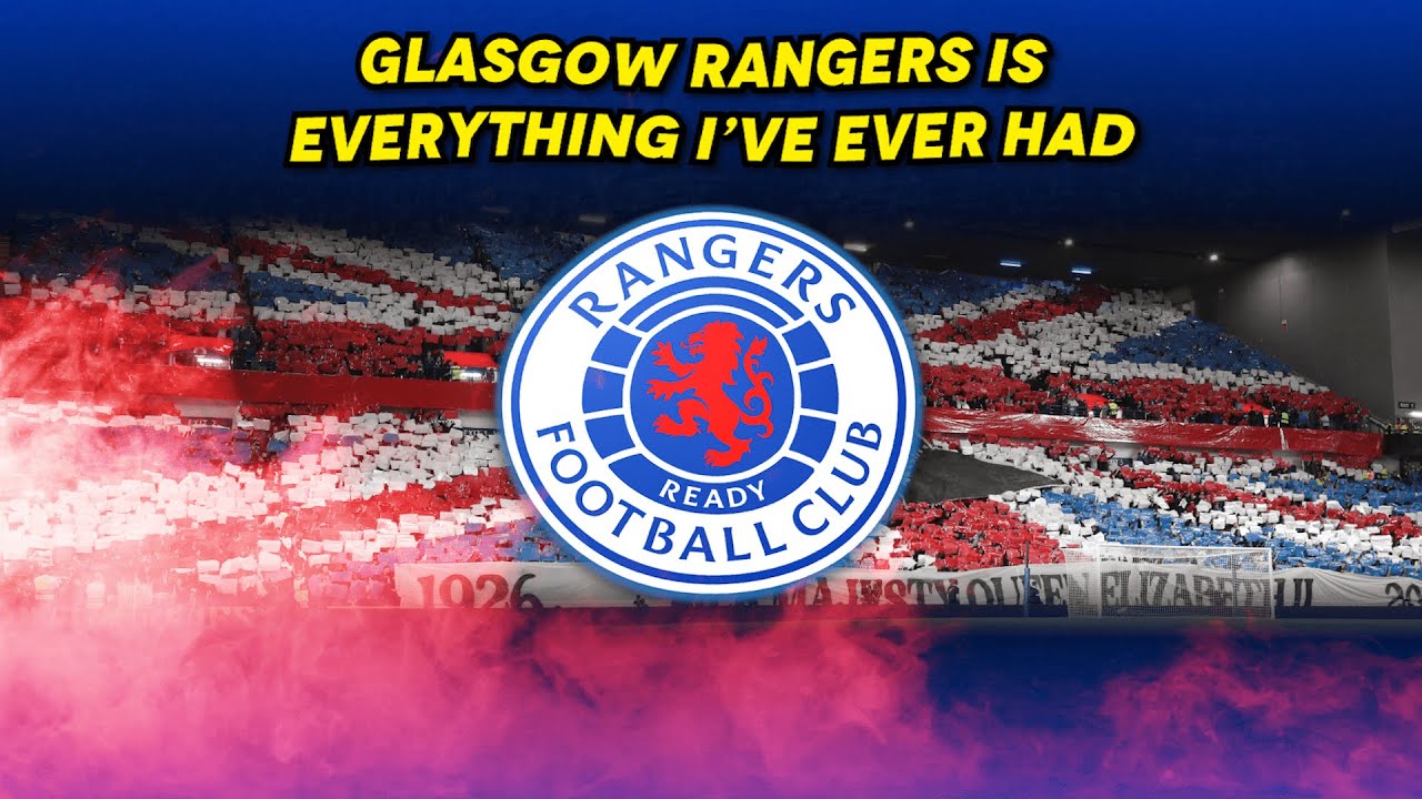 Glasgow Rangers Fans | Scotland - GLASGOW RANGERS IS EVERYTHING I'VE EVER HAD