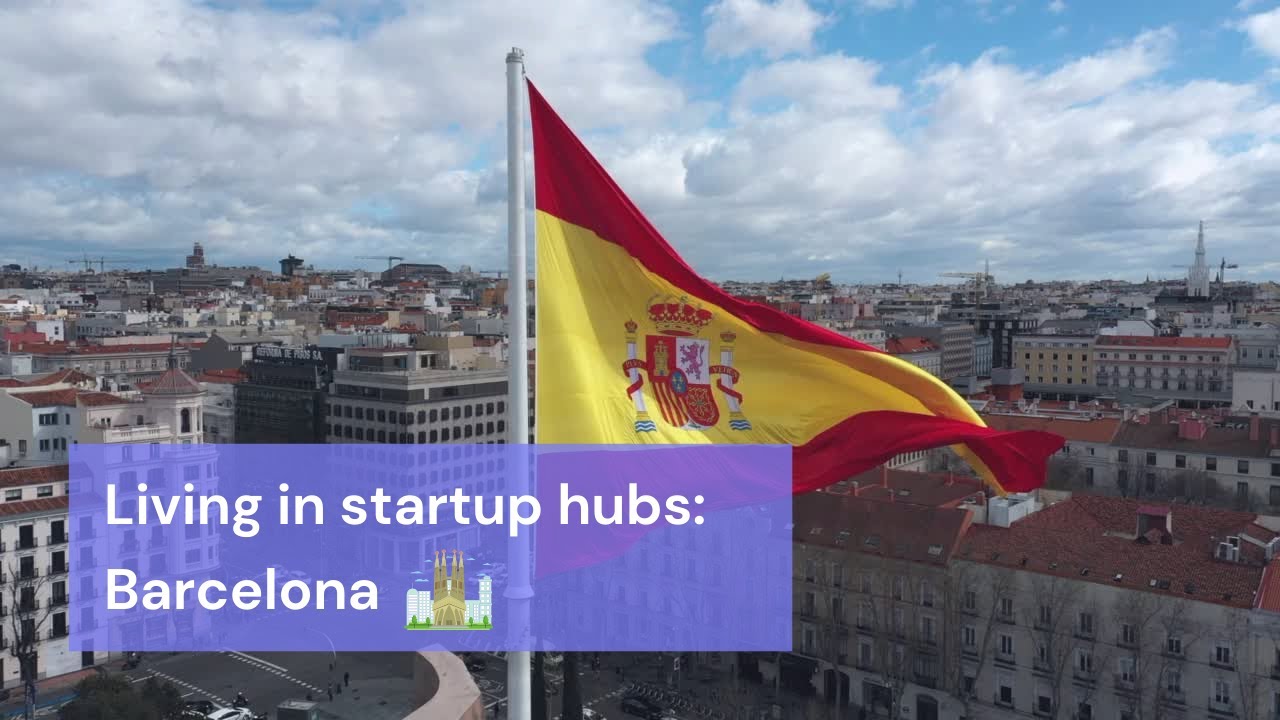 Living in startup hubs: Barcelona