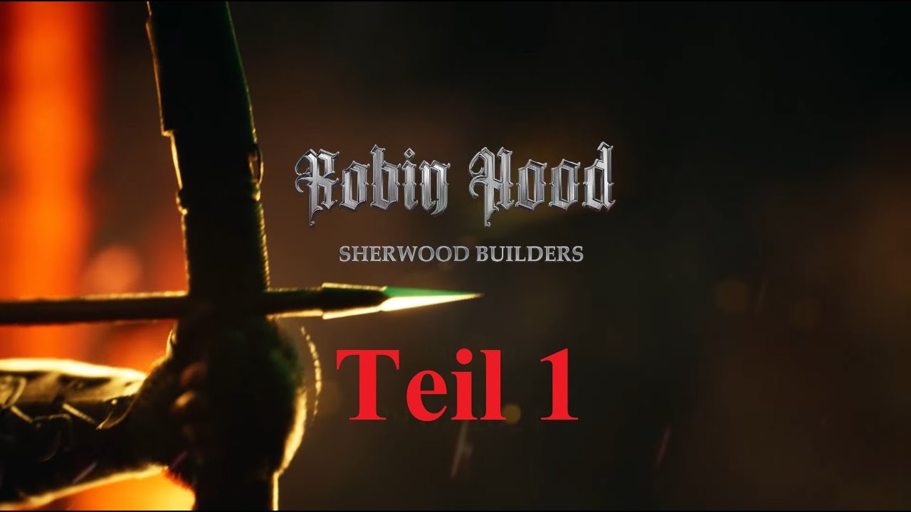 Robin Hood : Sherwood Builders #1 Die ersten Eindrücke und Gehversuche. 4K Deutsch Gameplay