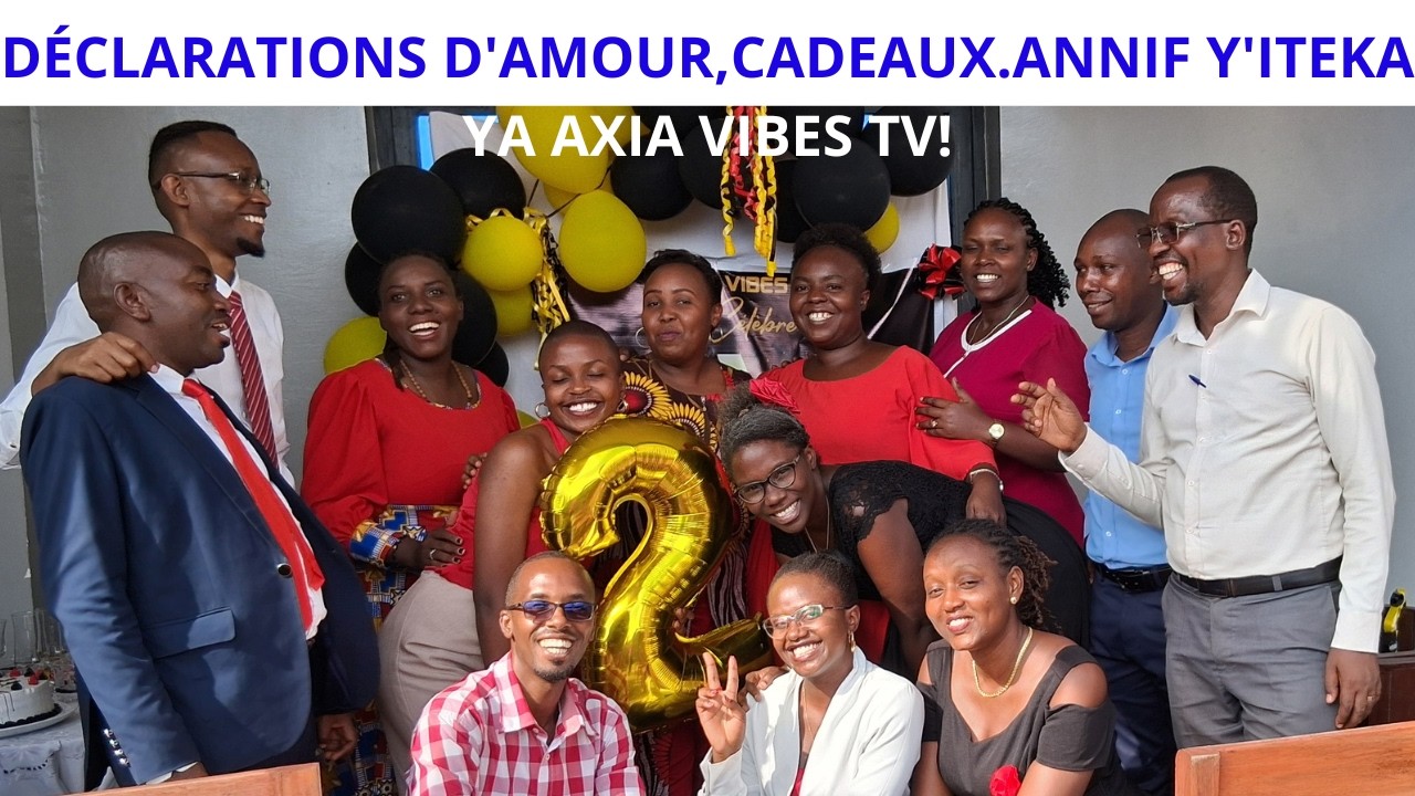 AXIA VIBES TV#ISABUKURU Y'IMYAKA 2 Y'ITEKA #MBEGA KO BIRYOSHE À 2 ANS HARAKANTU....