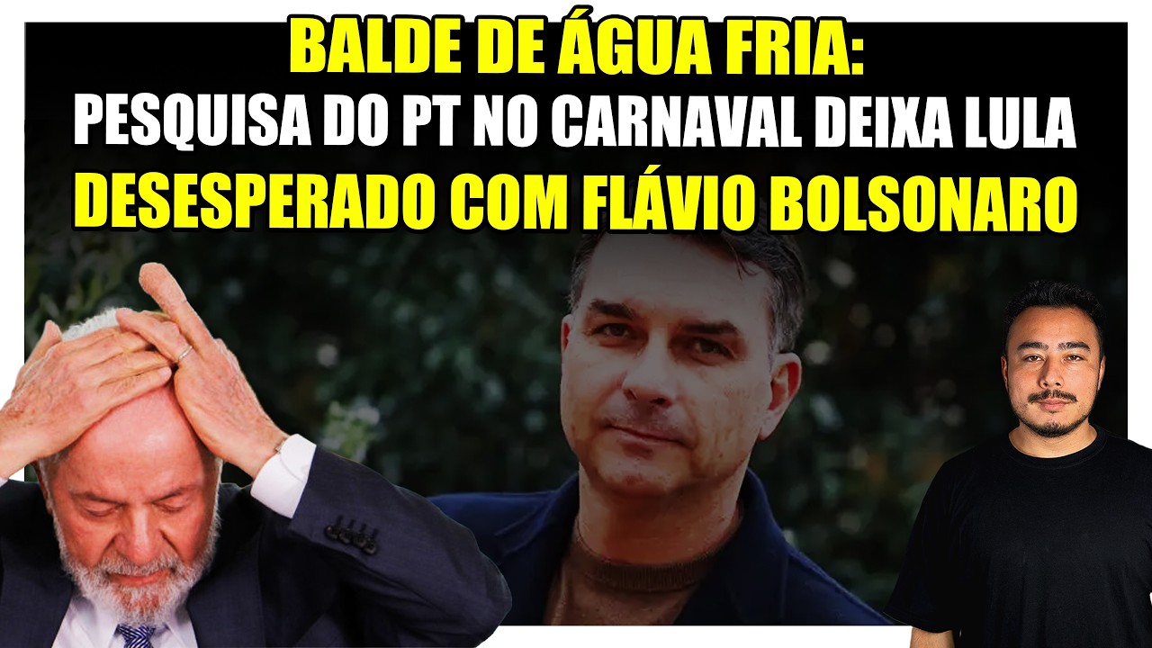 🟥 Balde de &aacute;gua fria: Pesquisa do PT no carnaval deixa Lula desesperado com Fl&aacute;vio Bolsonaro!