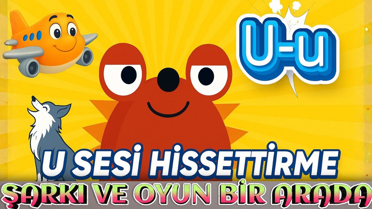 U Sesi Hissettirme l U Harfi Şarkısı ve Oyunu