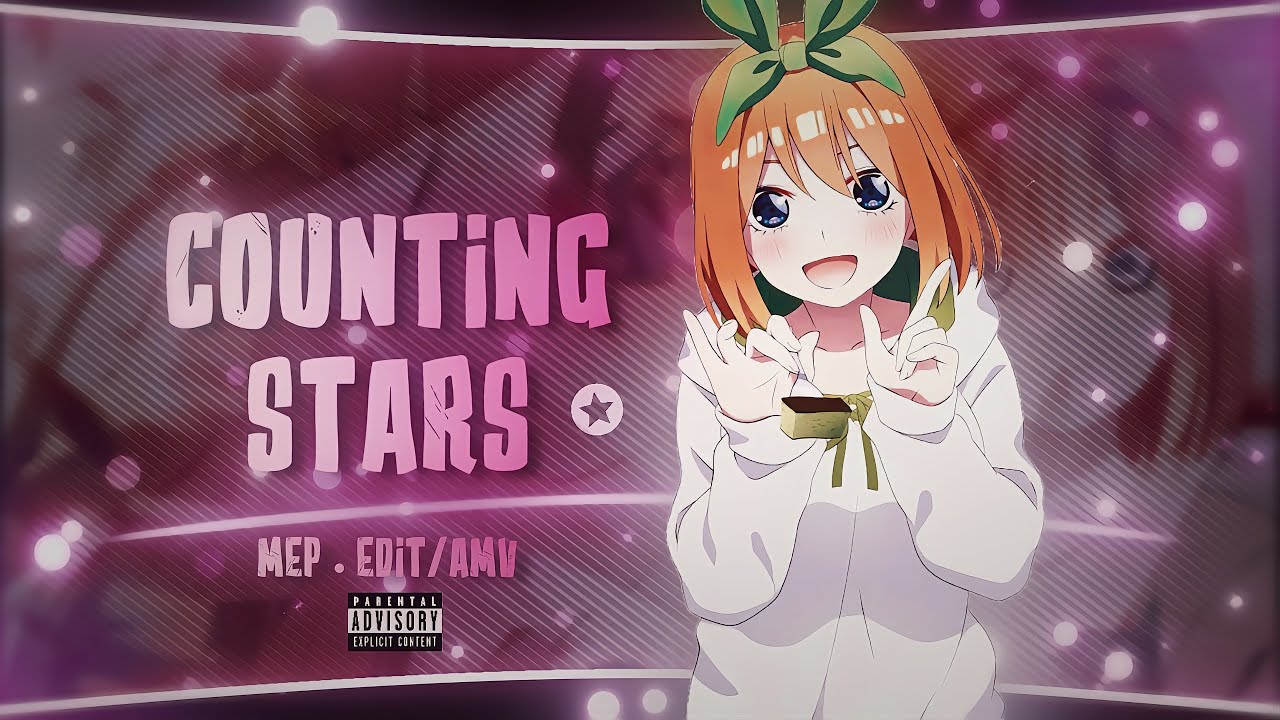 Counting Stars MEP 🎉🍰 [Edit/AMV]!