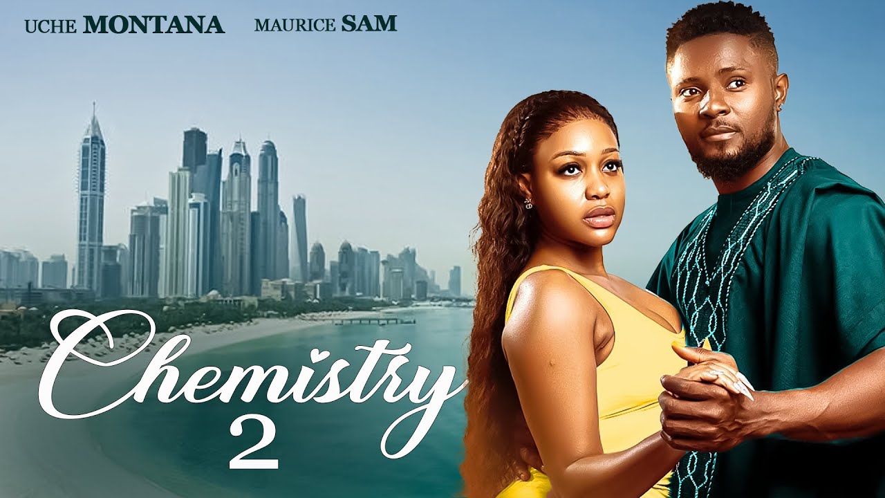 CHEMISTRY 2 - 2024 LATEST NIGERIAN MOVIE - UCHE MONTANA, MAURICE SAM