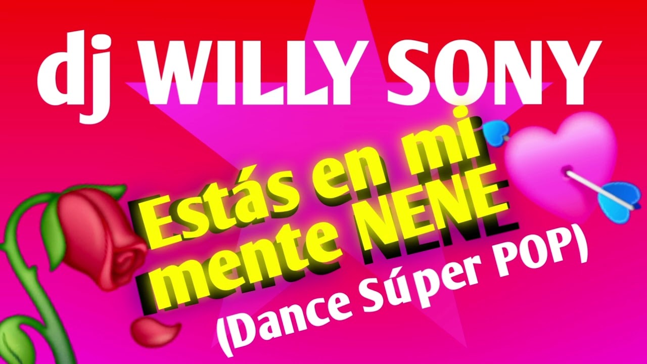 Estás en mi mente NENE (Dance Súper POP) | dj Willy Sony