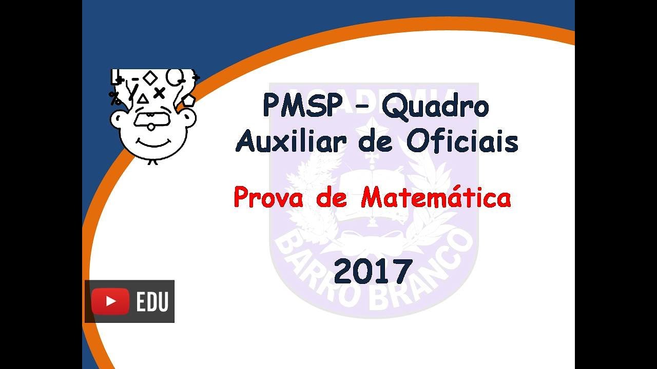 PMSP Quadro Auxiliar Oficiais 2017 :: Prova de Matemática ::  CSTAPM - CHQAOPM 2017
