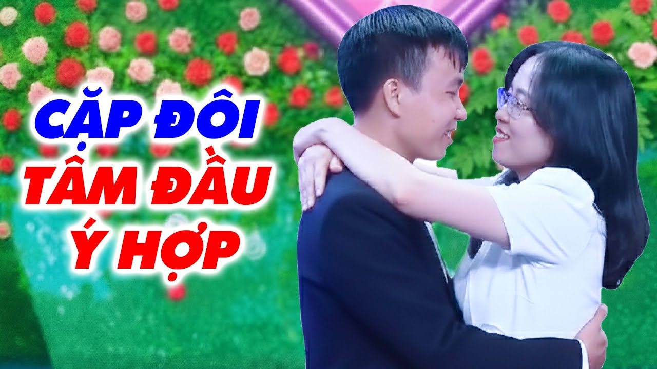 Cặp đôi TÂM ĐẦU Ý HỢP HỢP NHAU 100% khiến ông mai bà mối khỏe re khỏi hẹn hò