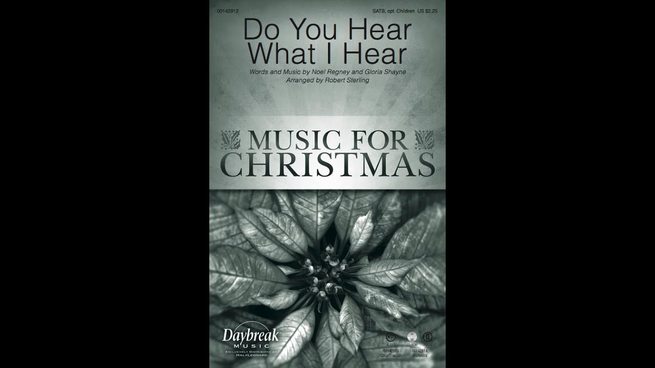 DO YOU HEAR WHAT I HEAR (SATB Choir) - arr. Robert Sterling