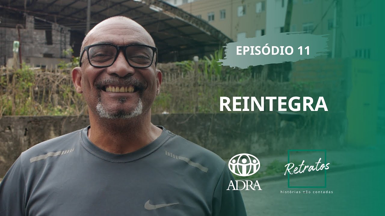 RETRATOS 8 - EP 11 - REINTREGA - ADRA SP