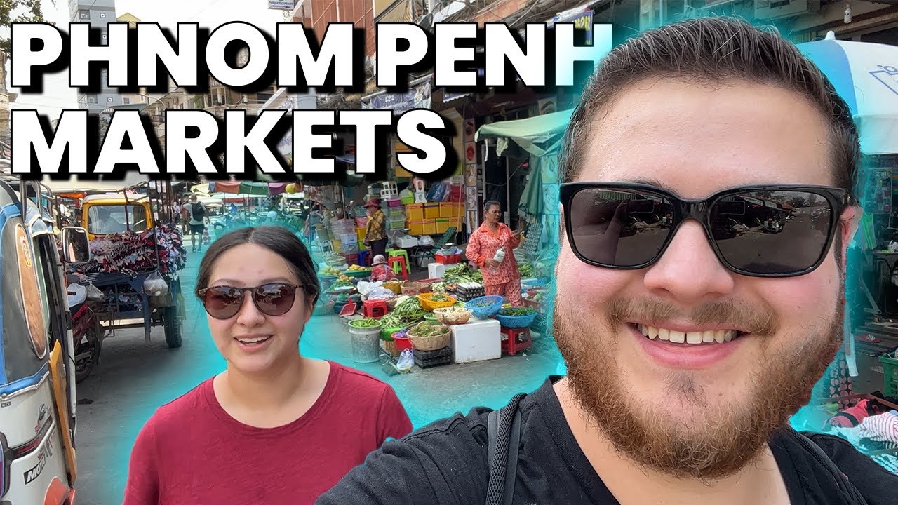 Checking out Phnom Penh Markets | S01 E32
