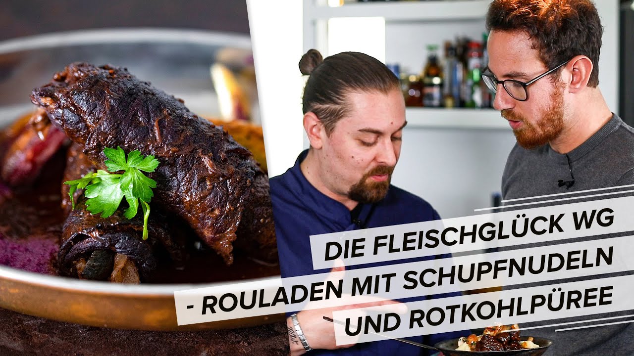 Rouladen wie bei Oma - mit Schupfnudeln und Rotkohlpüree: Die Fleischglück WG kocht!