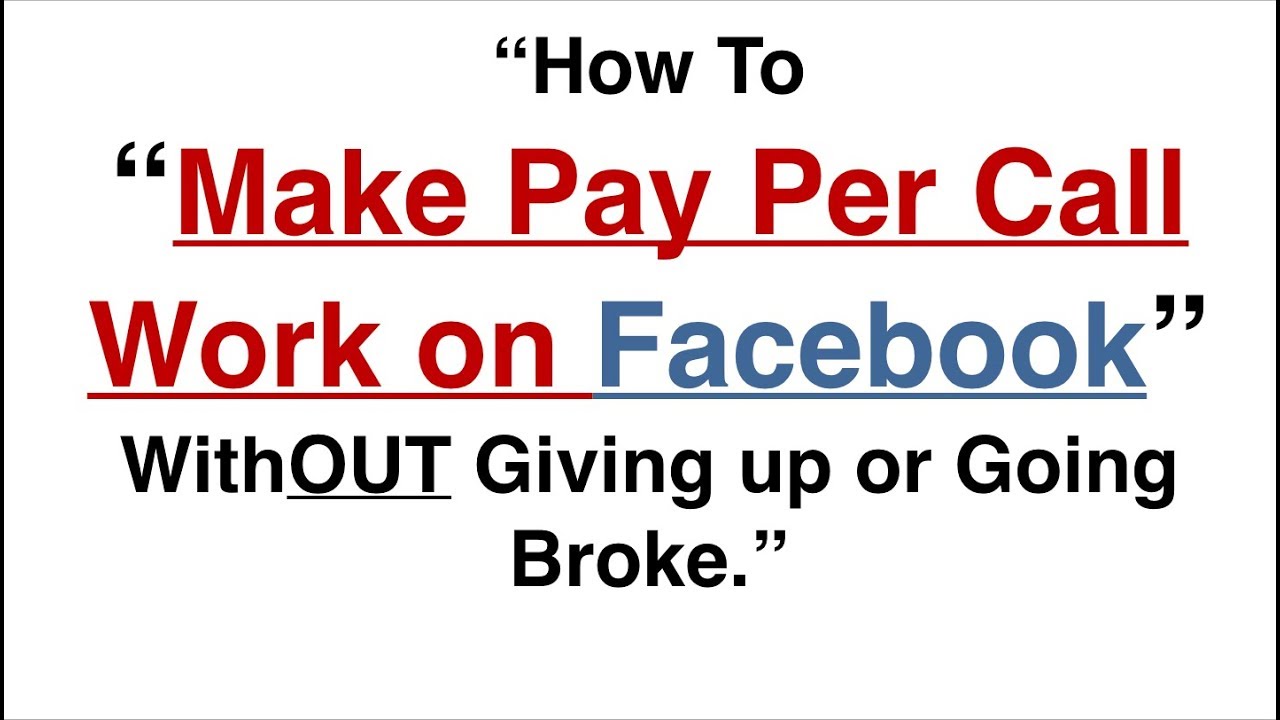 How to Make Pay Per Call Work on Facebook