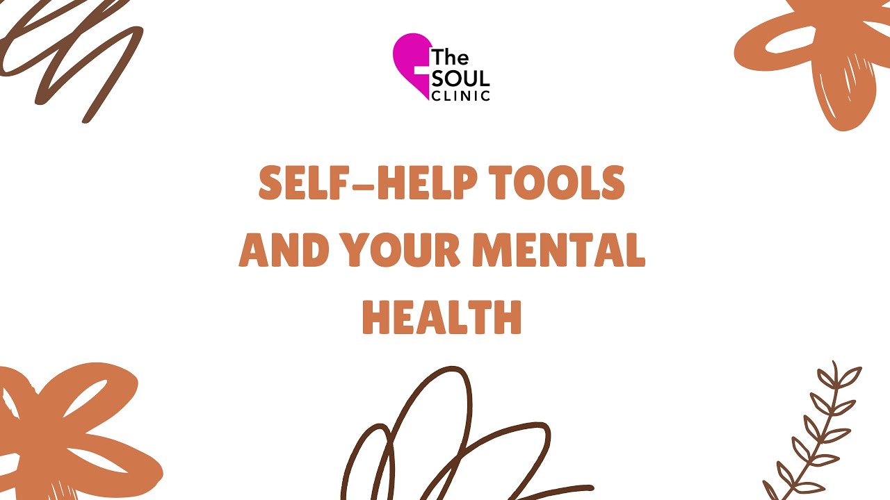 Self-Help Tools and Your Mental Health | Mental Health Awareness | The Virtual Soul Clinic