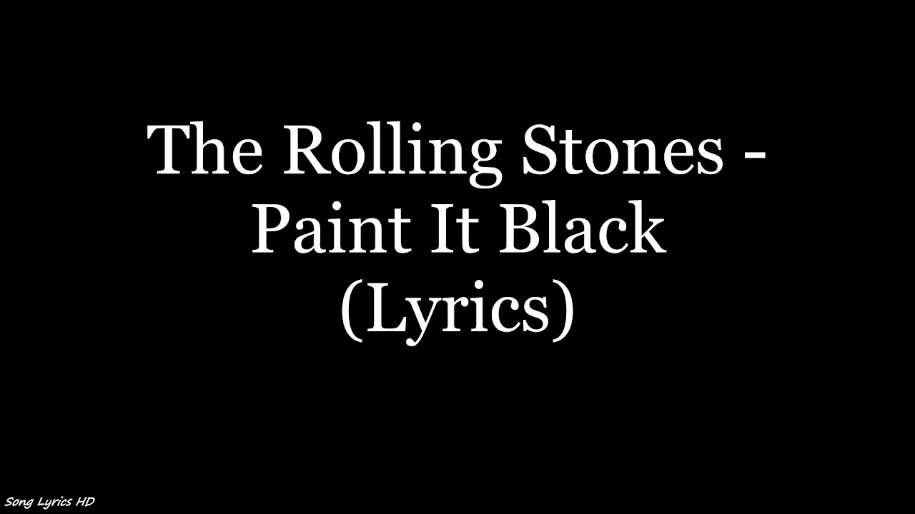 The Rolling Stones - Paint It, Black (Lyrics HD)