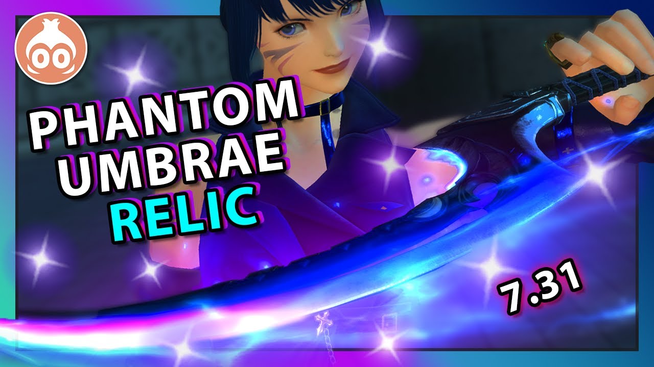 FFXIV | Phantom Umbrae RELIC Weapons | 7.31