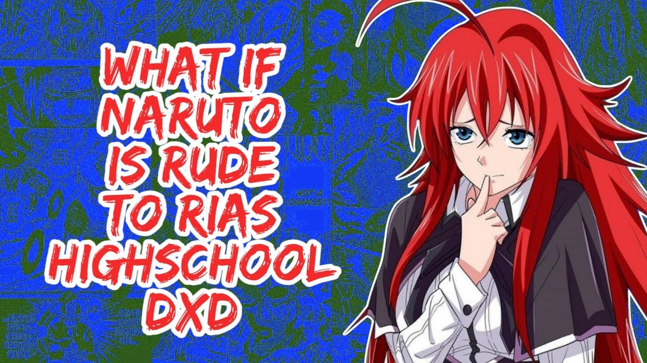 What if Naruto is Rude to Rias Highschool DxD  |  Part 1