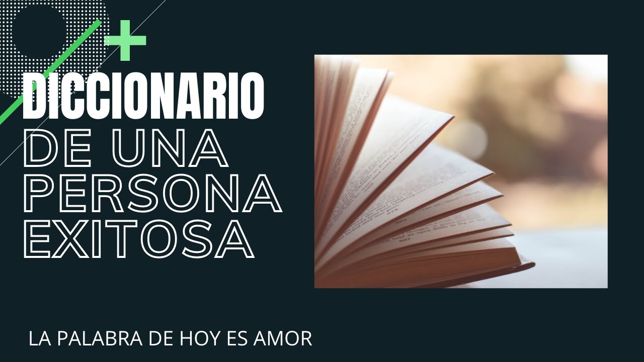 &iquest;Como ser &eacute;xitoso? | Definici&oacute;n de amor - Diccionario de una persona exitosa - Amor.