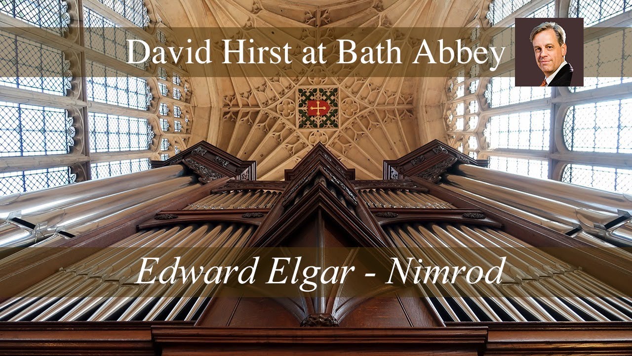 Nimrod Enigma Variations Elgar David Hirst plays the Klais pipe organ of Bath Abbey, Bath UK (live)