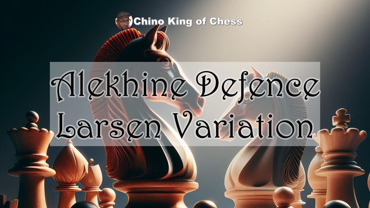 Alekhine Defence: Larsen Variation