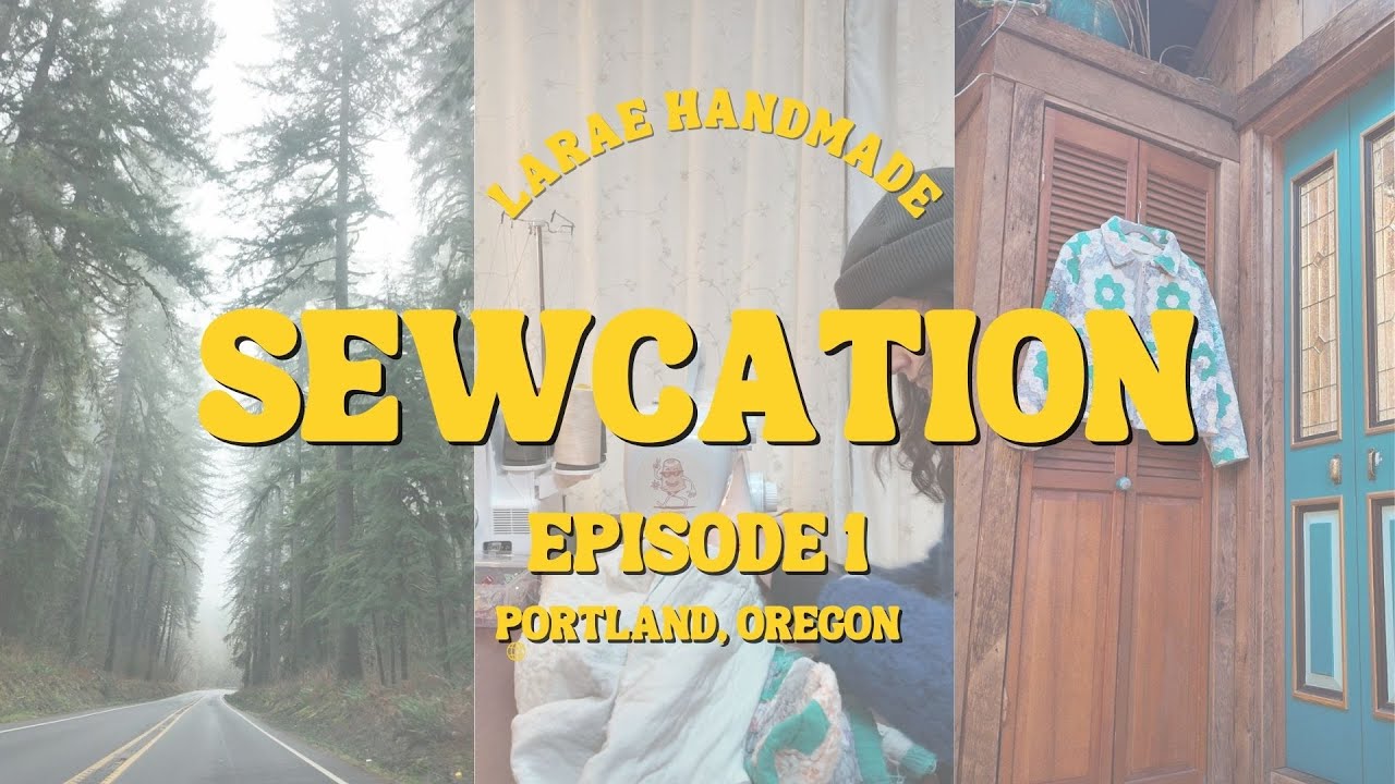 Sewcation | Episode 1 | Portland, Oregon
