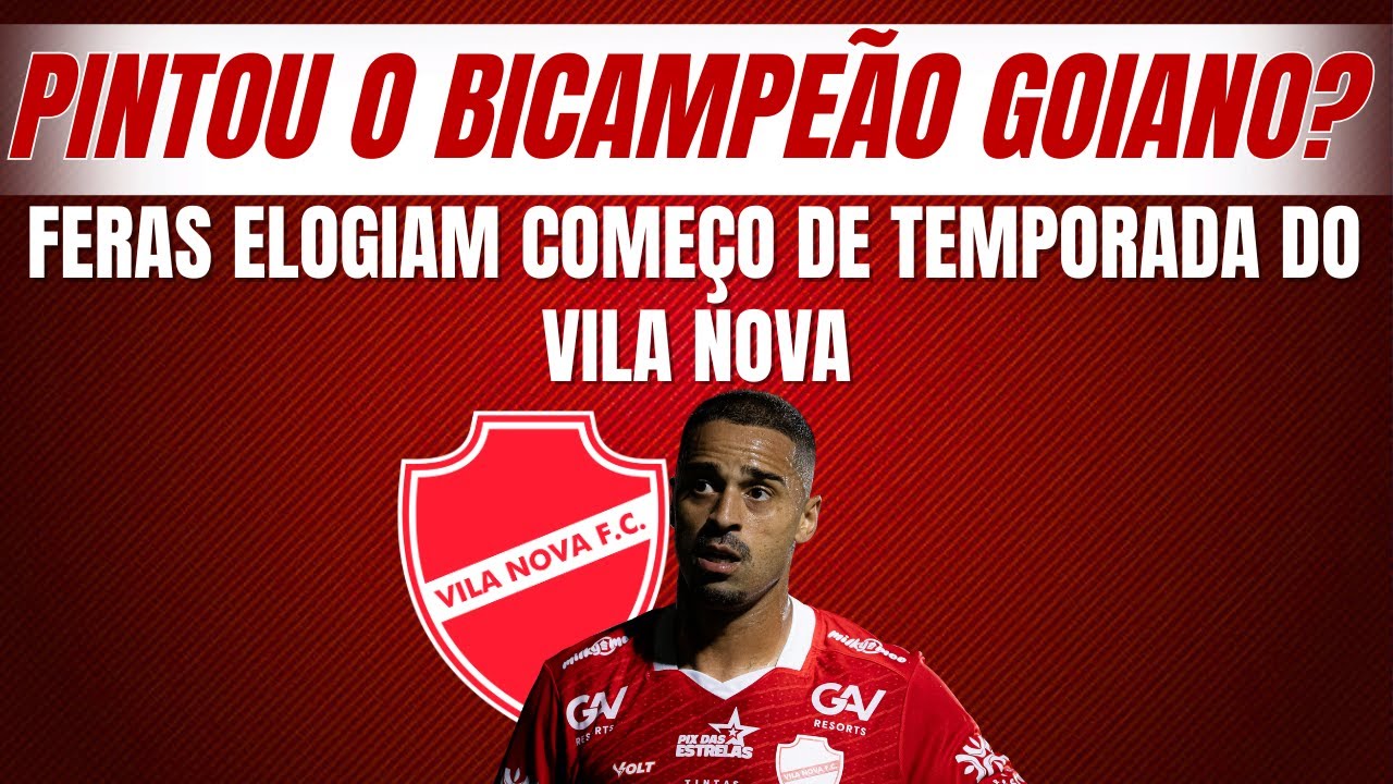 Começo de Goianão do Vila empolga Feras e esquenta o debate: “muito bom”