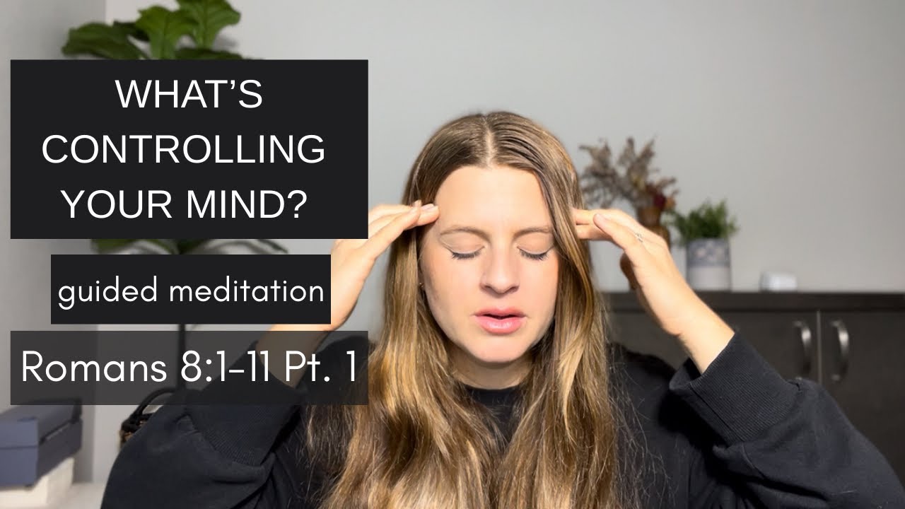 Life of the Spirit | Guided Prayer and Meditation Romans 8 Pt. 1 (v. 1-11)