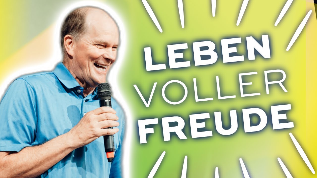 Schlüssel für ein Leben voller Freude | Steve Backlund | Hoffnungsvoll Konferenz