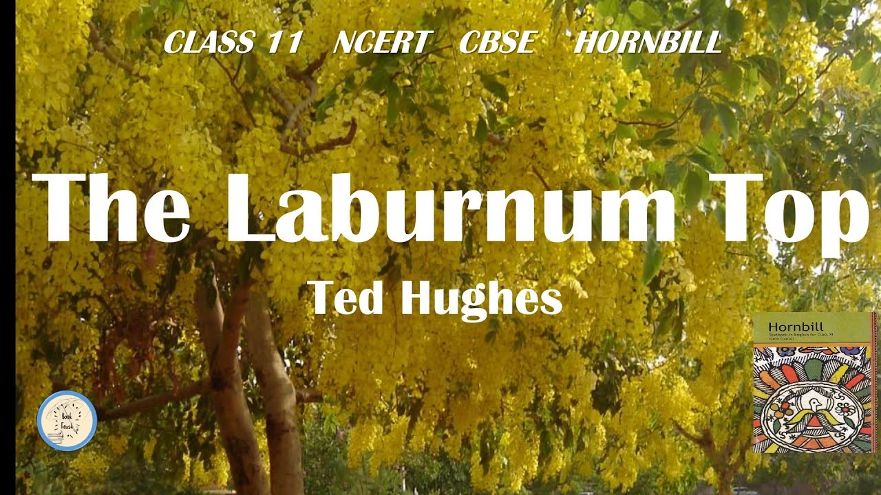 The Laburnum Top | Ted Hughes | class 11 | Hornbill | NCERT | CBSE | in Tamil