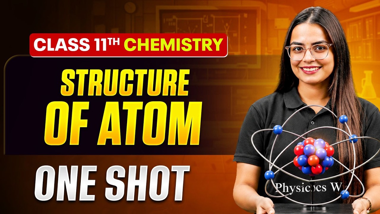 Structure of Atom Class 11 One Shot🔥| All Concepts + NCERT + PYQs | Chemistry Chapter 2