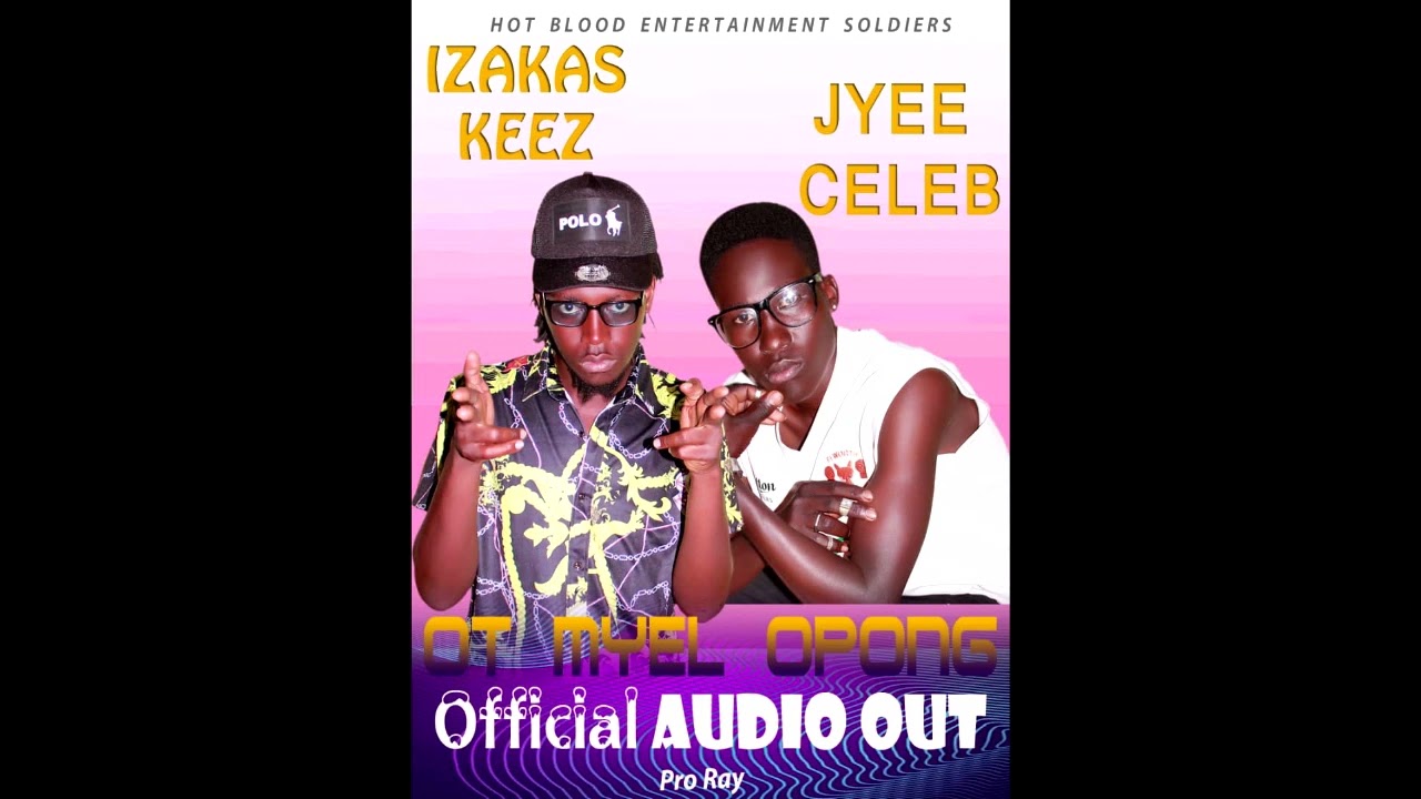 ot myel opong- izakas keez ft jyee celeb
