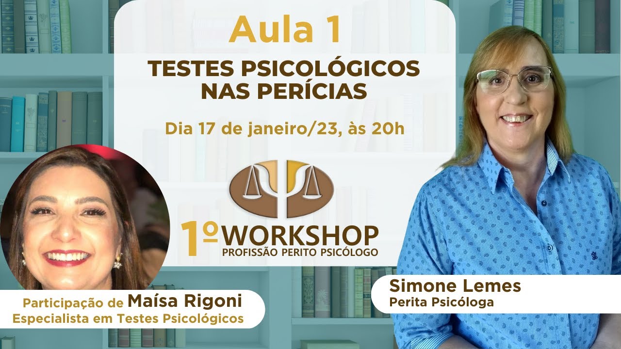 Aula 1 - Testes Psicológicos nas Perícias  |  1º Workshop Profissão Perito Psicólogo