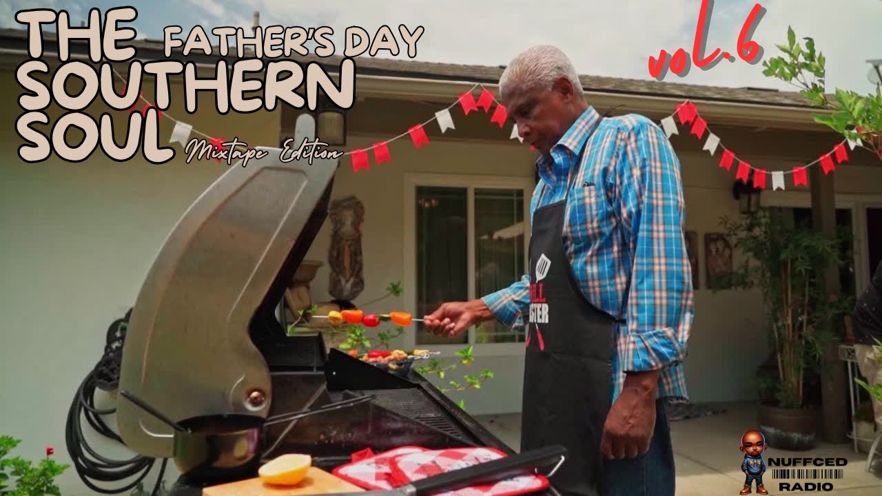 The Southern Soul Mixtape Vol. 6 Father's Day Edition -Tucka -King George - Mike Clark Jr