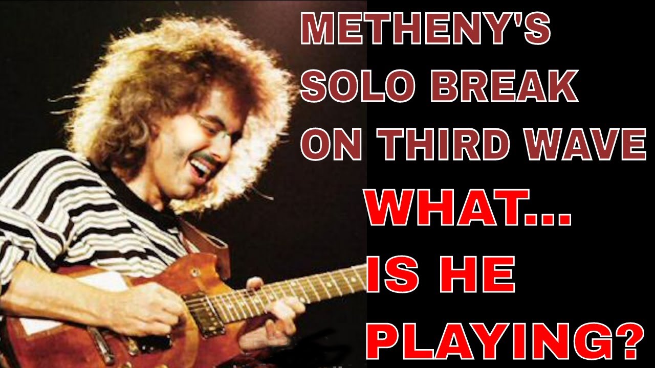 BREAKING DOWN THE CRAZIEST METHENY SOLO BREAK