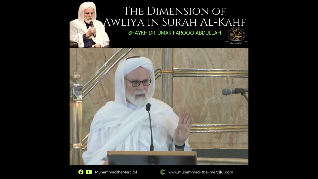 The Dimension of Awliya in Surah Al Kahf - Shaykh Dr.Umar Faruq Abdullah