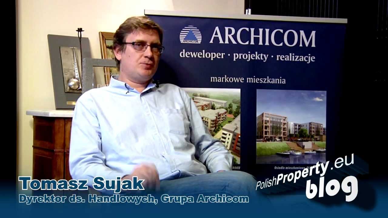 Prognozy dla branży deweloperskiej w 2013 roku - Tomasz Sujak, Archicom - Blog PolishProperty.eu