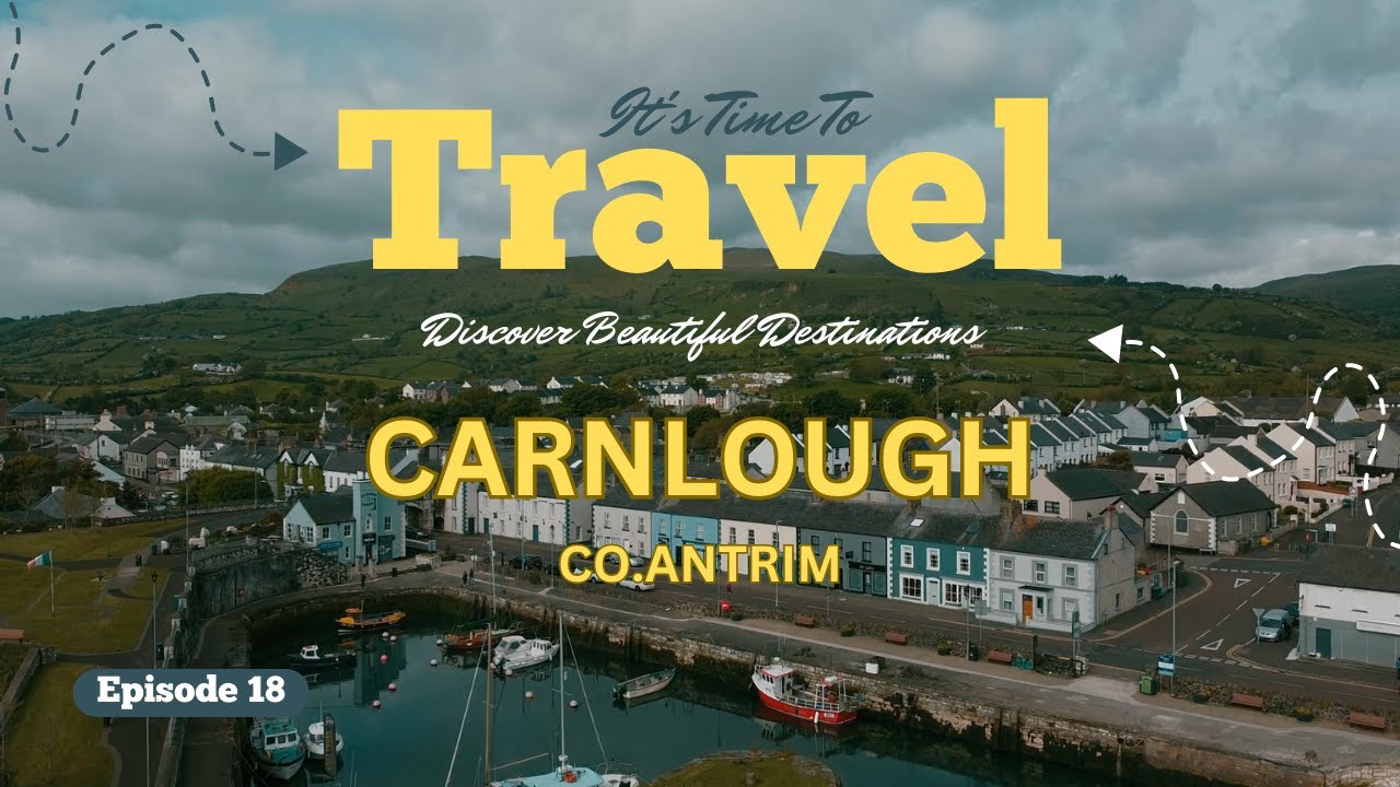 EP18 - CARNLOUGH | Co. Antrim | Northern Ireland | #travel #historical #northernireland