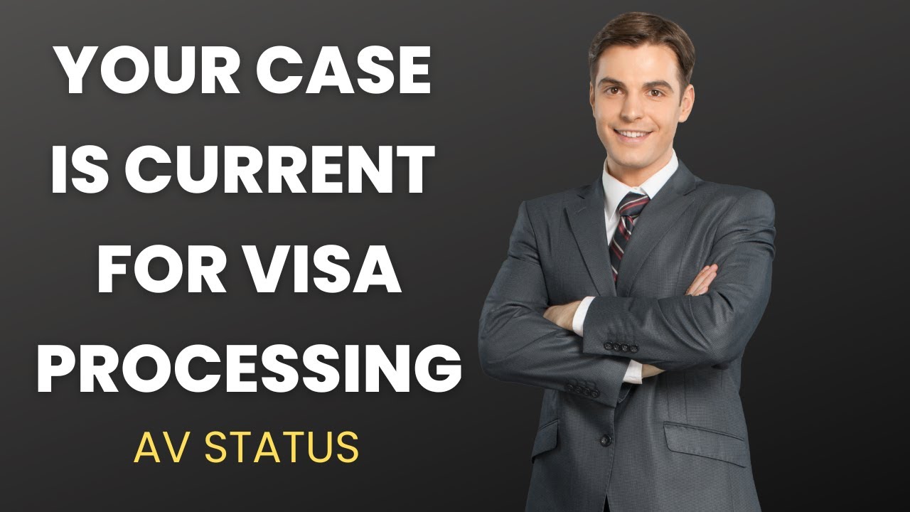 AV Status | Understanding Your Case is Current for Process | DV Lottery | Green Card
