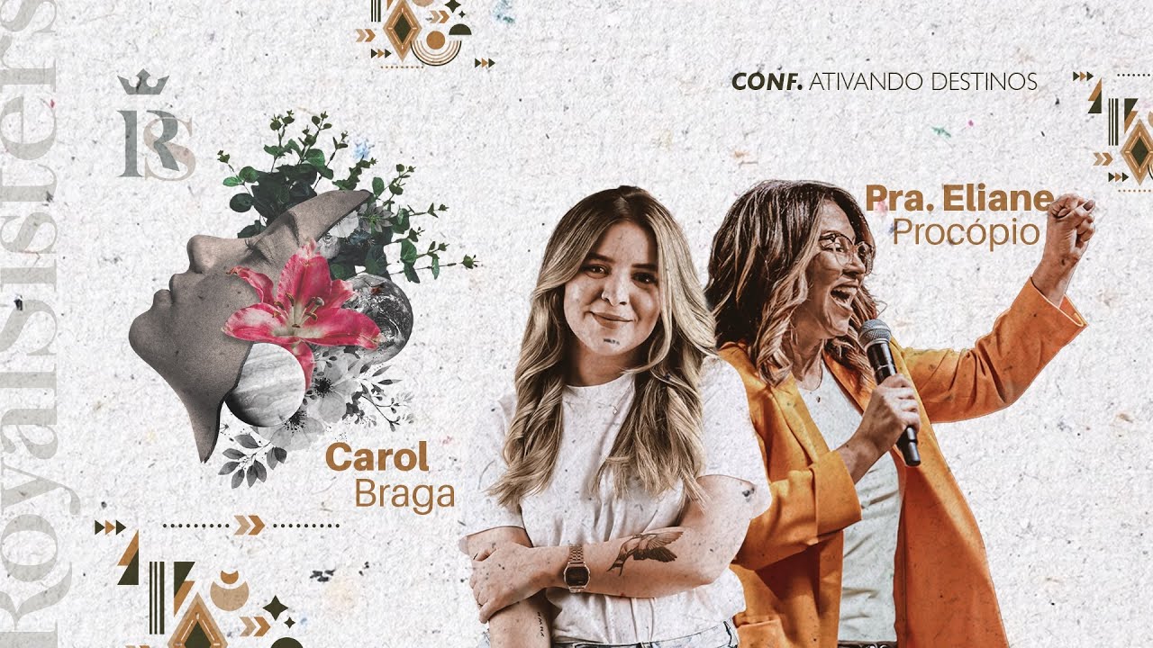 CONFERÊNCIA ATIVANDO DESTINOS  | CAROL BRAGA | ROYAL SISTERS LAGOINHA UBERLANDIA