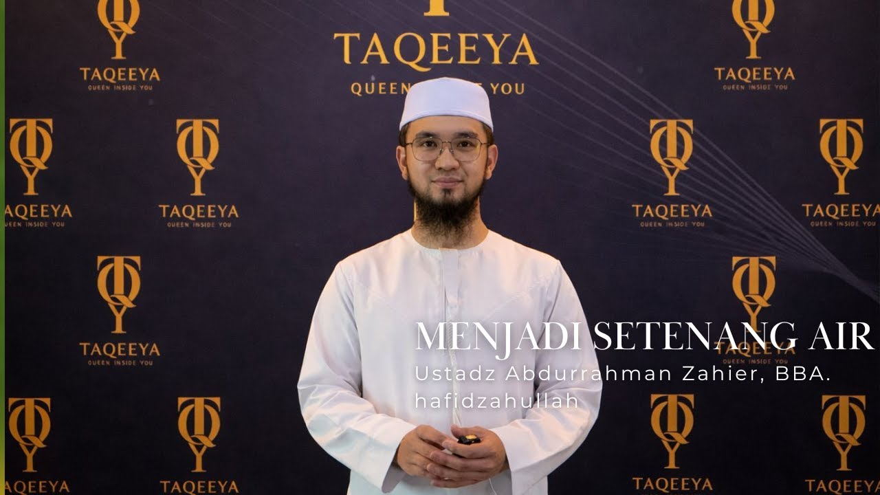 Kajian Muslimah - Menjadi Setenang Air | Ustadz Abdurrahman Zahier, BBA
