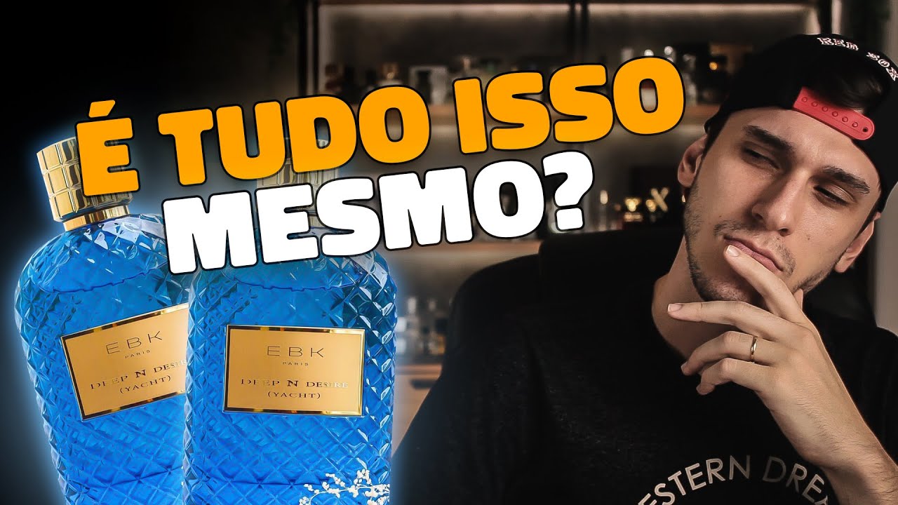 O EBK DEEP N DESIRE realmente VALE O HYPE? | Perfume de NICHO de QUASE 2.000 REAIS
