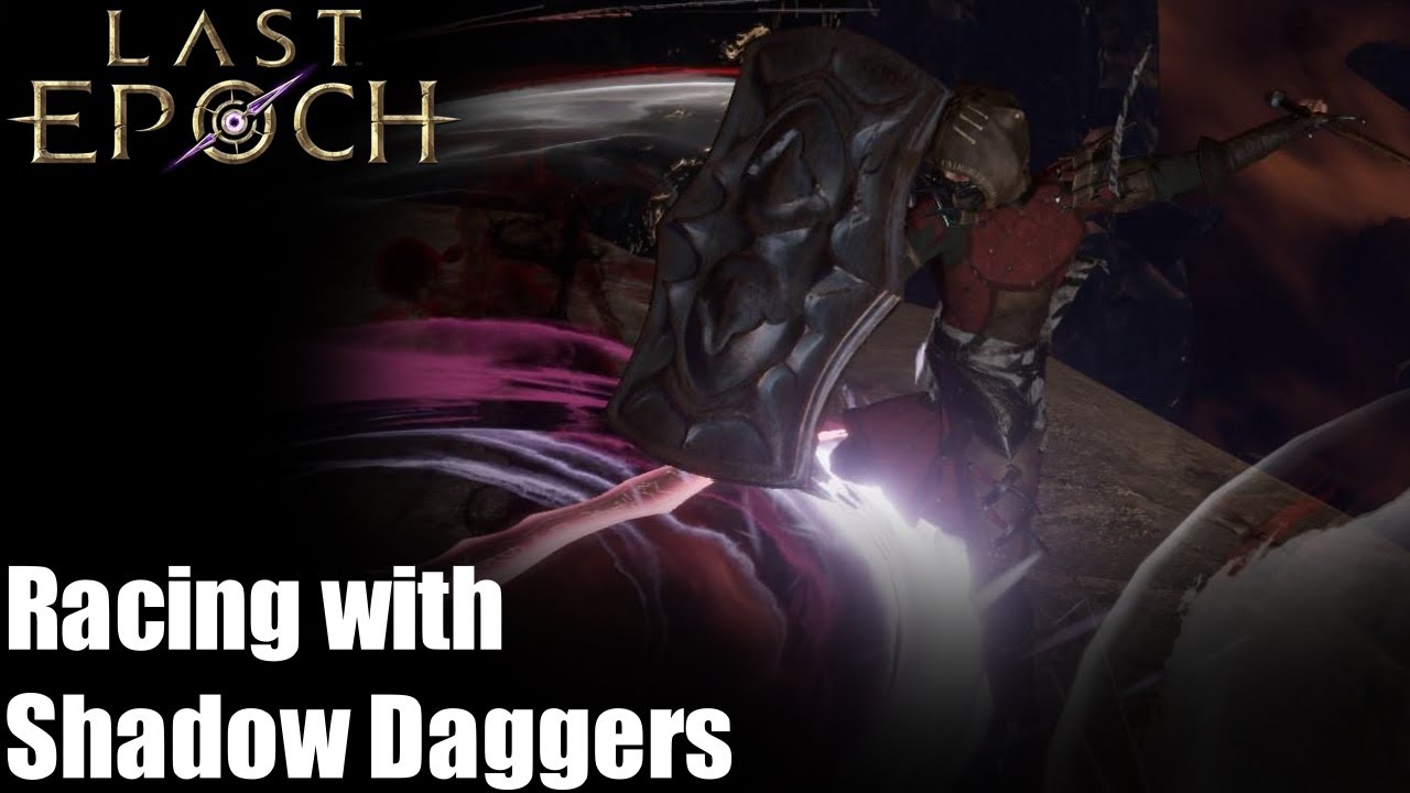 [Last Epoch] Racing with Shadow Daggers (0.8.5) HC