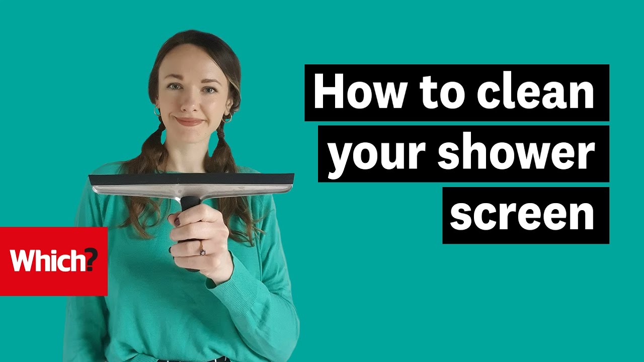 The best way to clean your shower screen - Which?