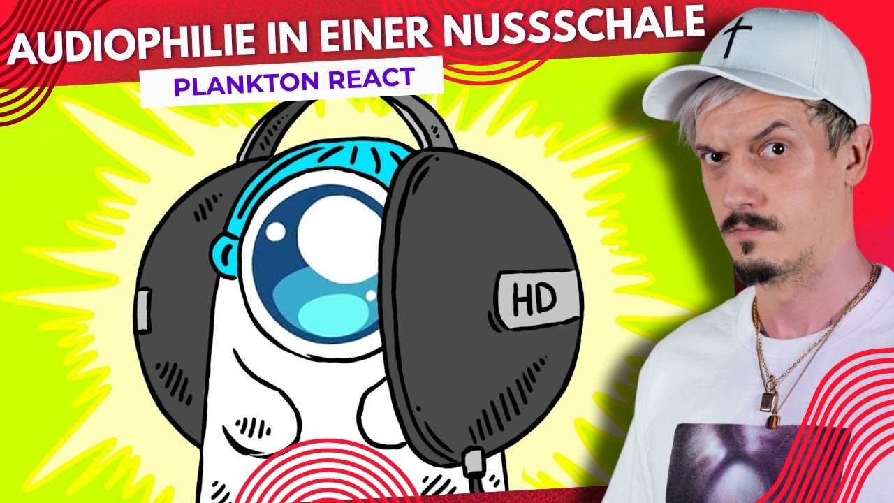Plankton hatet  meine Kopfh&ouml;rer... (Audiophilie in einer Nussschale)