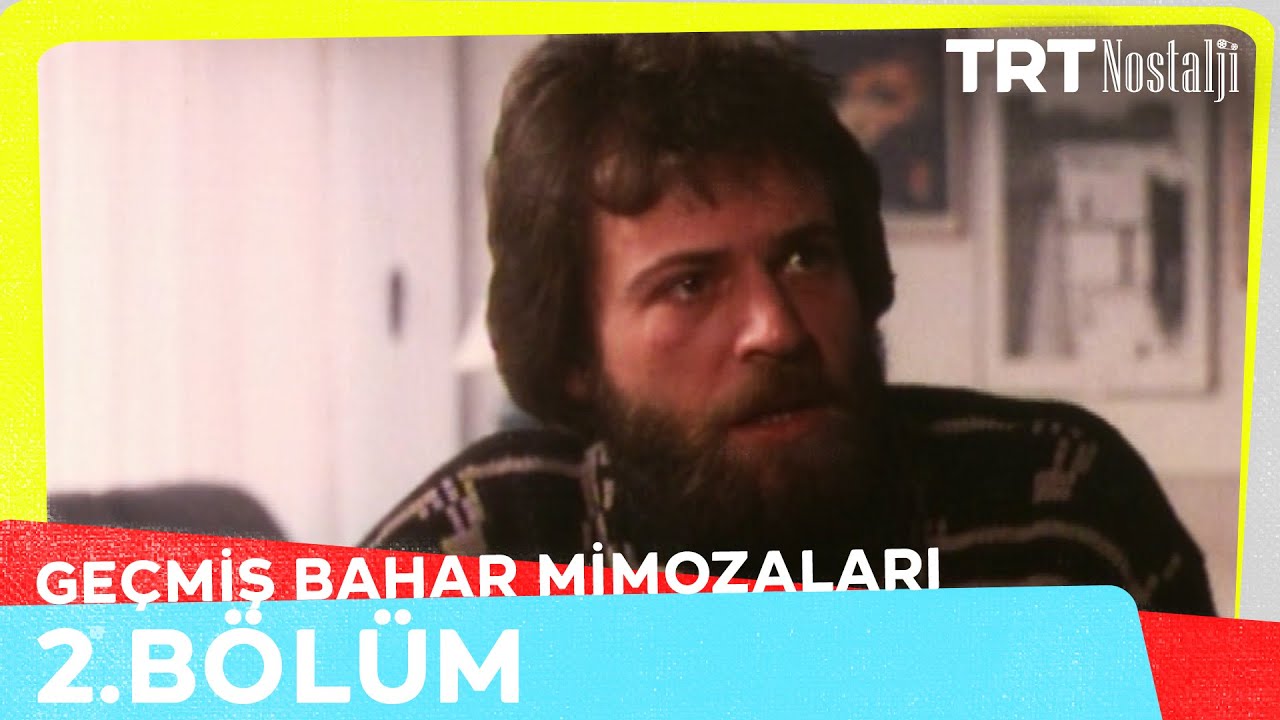 Geçmiş Bahar Mimozaları 2. Bölüm 