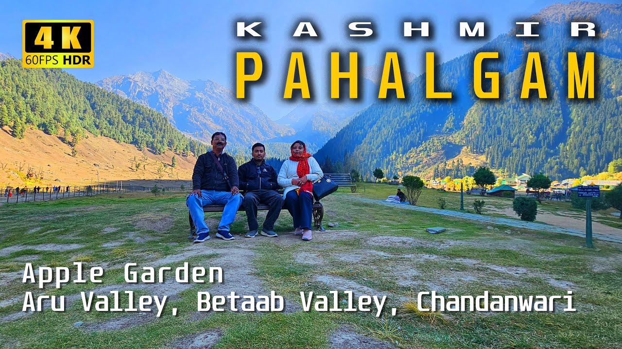 Kashmir Pahalgam | Apple Garden | Aru Valley | Betaab Valley | Chandanwari | JKTDC Hut | 4K 60 fps