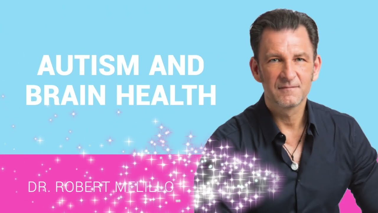 Autism and Brain Health with Dr. Robert Melillo