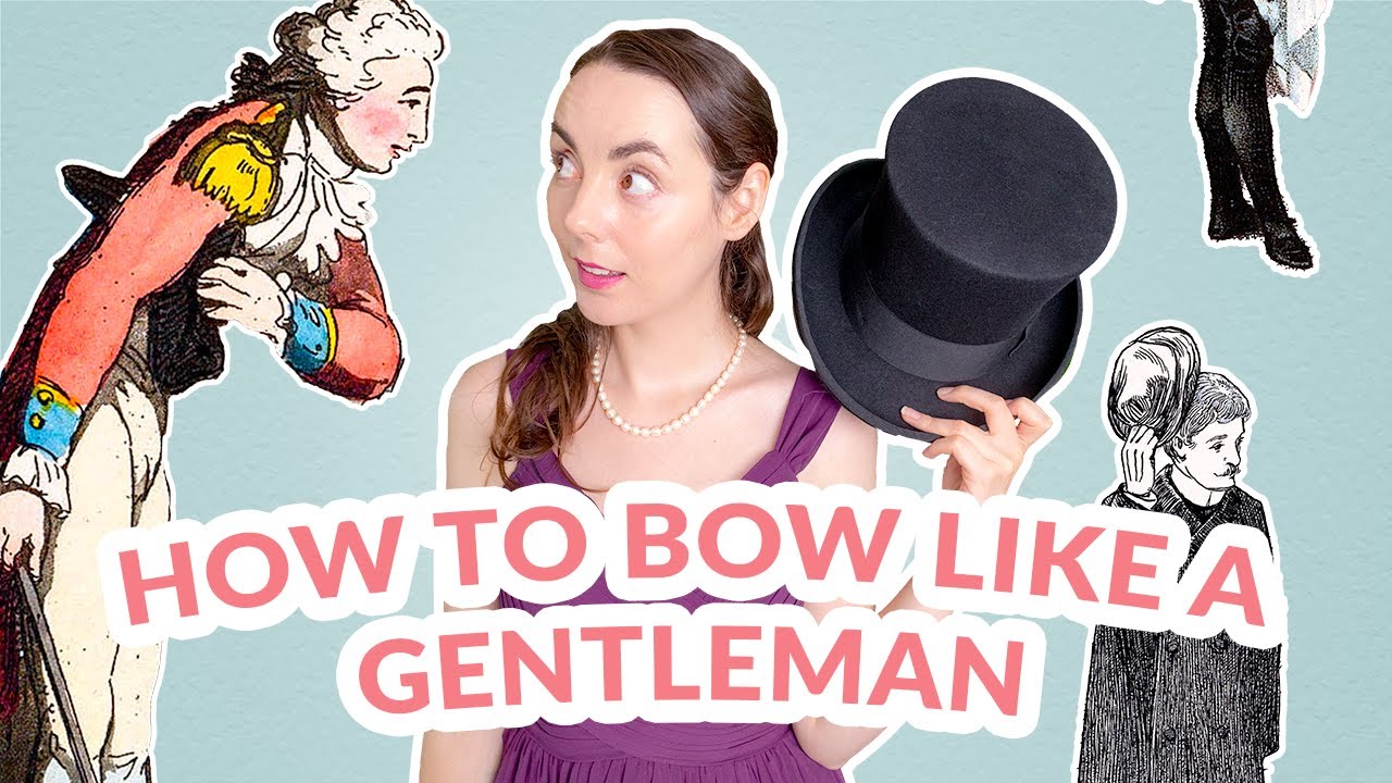 How to Bow Like a Gentleman | Regency Era & Victorian Etiquette Tutorial