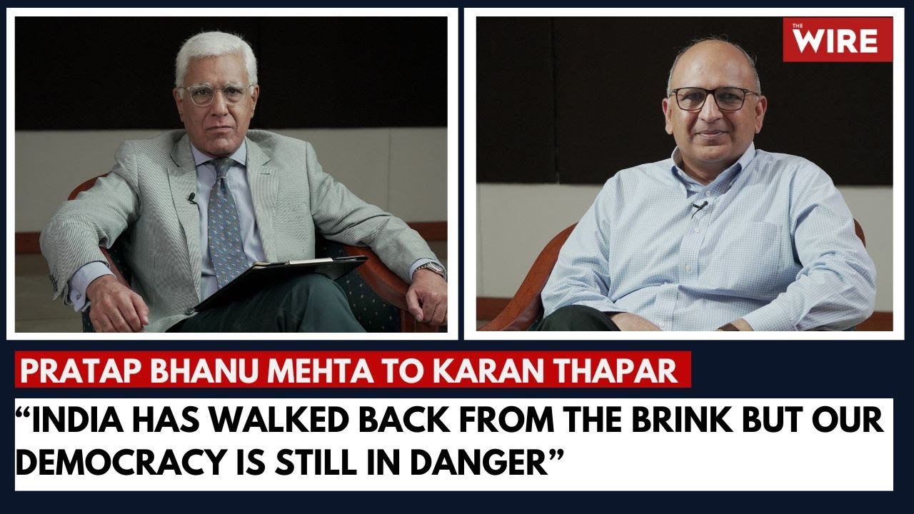 “India has walked back from the brink but our democracy is still in danger”: Pratap Bhanu Mehta